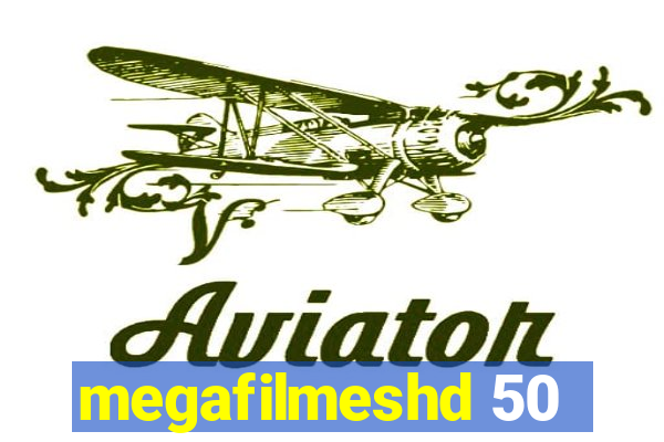 megafilmeshd 50